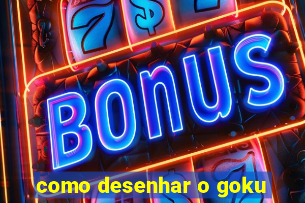 como desenhar o goku